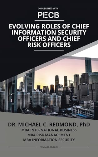 Evolving Roles of Chief Information Security Officers and Chief Risk Officers (English Edition)