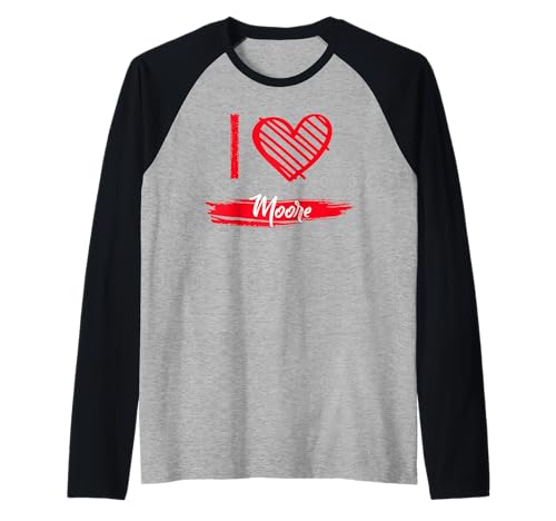 Camiseta I Love MOORE I Heart MOORE Camiseta Manga Raglan