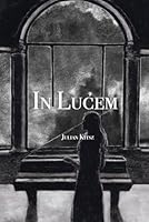 In Lucem B0CNKSJPXQ Book Cover