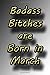 Produktbild Badass Bitches are born in March: Funny Notebook for a gift and for Your own use perfect for boyfrend girlfriend husband wife and others. If You want ... someone a funny suprise, I invite you to buy.
