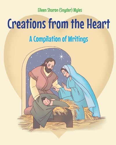 Creations from the Heart: A Compilation of Writ... B0G1V6WVG4 Book Cover