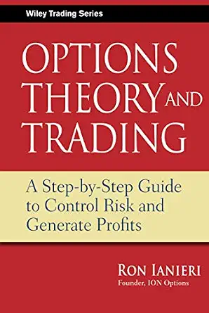 Options Theory and Trading: A Step-by-Step Guide to Control Risk and Generate Profits book cover