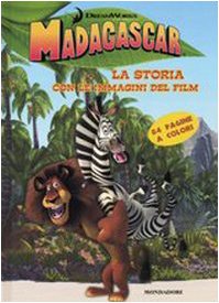 Madagascar. La storia con le immagini del film. Ediz. illustrat