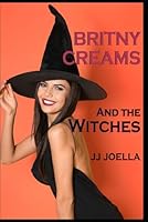 Britny Creams and the Witches 1549951319 Book Cover