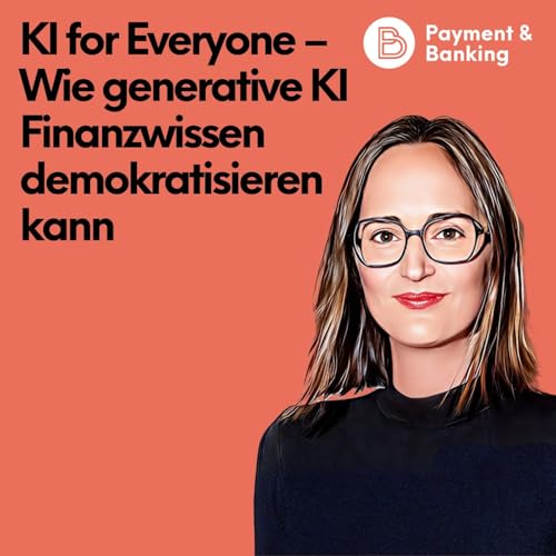 #541: KI for Everyone – Wie generative KI Finanzwissen demokratisieren kann