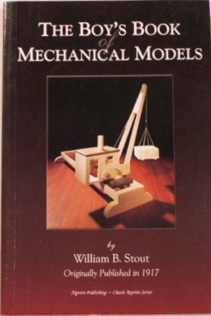 THE BOY'S BOOK OF MECHANICAL MODELS [Paperback] Stout, William B.