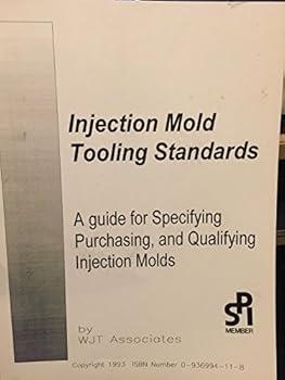 Paperback Injection Mold Tooling Standards: A Guide for Specifying Purchasing, and Qualifying Injections Molds Book