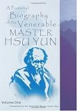 A Pictorial Biography of the Venerable Master Hsu Yun (Xu Yun, Empty Cloud) - Volume 1: è™›é›²è€å’Œå°šç•«å‚³é›† (Bilingual: English and Chinese Edition)