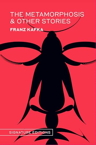 The Metamorphosis & Other Stories (Signature Editions): By Franz Kafka