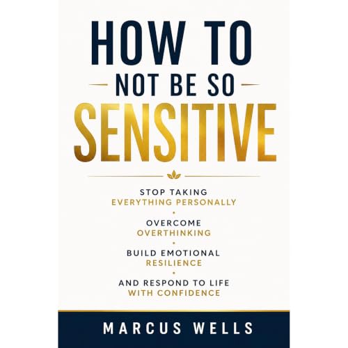 How to Not Be So Sensitive Audiolibro Por Marcus Wells arte de portada