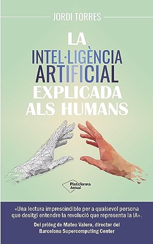 La Intel Ligència Artificial Explicada Als Humans Catalan Edition La Intel Ligència Artificial Explicada Als Humans Catalan Edition