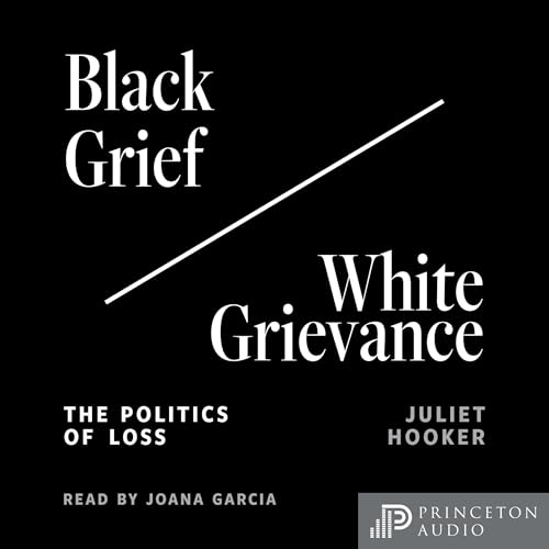 Black Grief/White Grievance by Juliet Hooker episode artwork