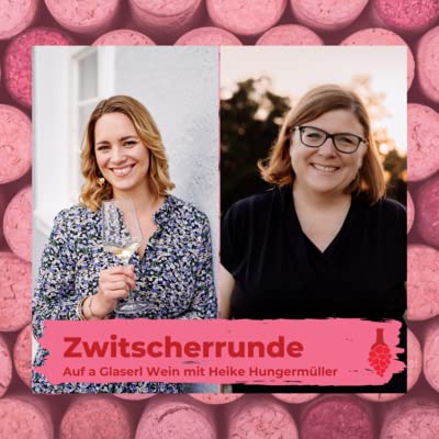 #5 - Auf a Glaserl Wein mit Heike Hungermüller