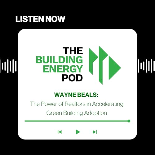 Wayne Beals: The Power of Realtors in Accelerating Green Building Adoption