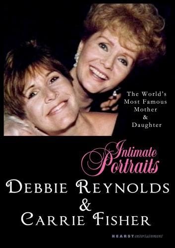 Intimate Portraits - Debbie Reynolds and Carrie Fisher