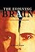 Evolving Brain: The Known And the Unknown