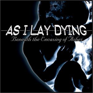 Beneath the Encasing of Ashes [Audio CD]