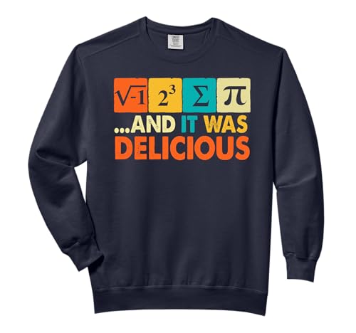 I Ate Some Pie And It Was Delicious Funny Pi Day Boy Girl Comfort Colors Adult Sweatshirt
