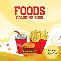 Foods Coloring Book for Kids: Simple and Cute Food on Every Page B0F6CKD93P Book Cover