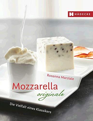 Mozzarella originale: Die Vielfalt eines Klassikers
