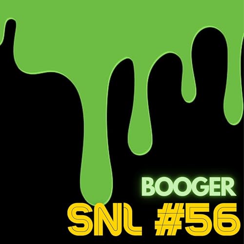 SNL #56: Booger Podcast By  cover art