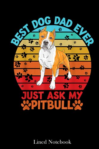 Mens Dad Pitbull Best Dog dad Ever Retro Vintage Lined Notebook: Father's Day Gifts, Sentimental Gifts for Dog Dad | 120 pages 6x9