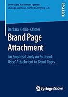 Brand Page Attachment: An Empirical Study on Facebook Users Attachment to Brand Pages 3658124385 Book Cover