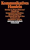 Kommunikatives Handeln: Beiträge zu Jürgen Habermas' »Theorie des kommunikativen Handelns« (suhrkamp taschenbuch wissenschaft)