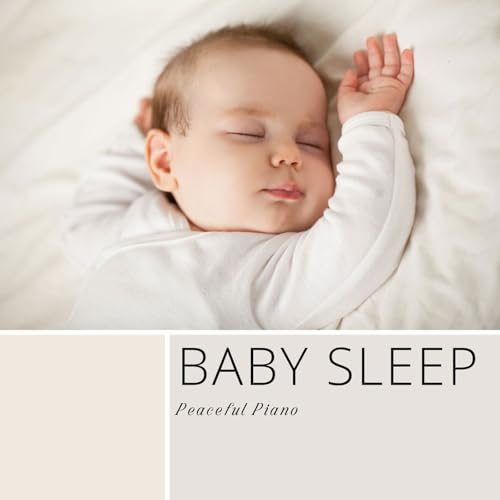 Baby Sleep - Peaceful Piano by VARIOUS ARTISTS on Amazon Prime Music