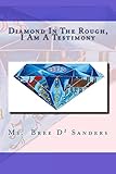 Diamond In The Rough,: I Am A Testimony