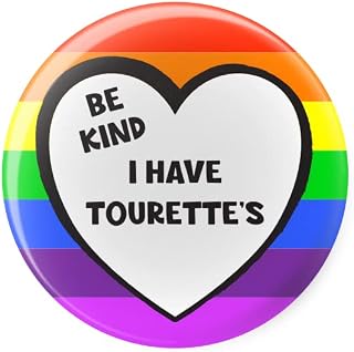 Be Kind I Have Tourette's - Disability Aid Awareness - Pin Button Badge - Large 45mm