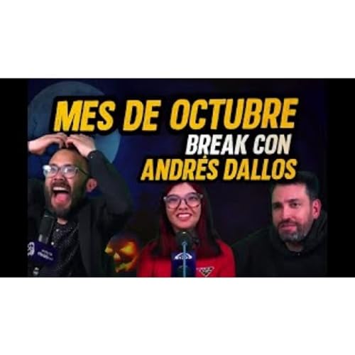 El Break con Andr&eacute;s Dallos Octubre Entre Mitos, Cultura y Realidades