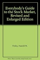 Everybody's Guide to the Stock Market, Revised and Enlarged Edition B000LTCXIC Book Cover