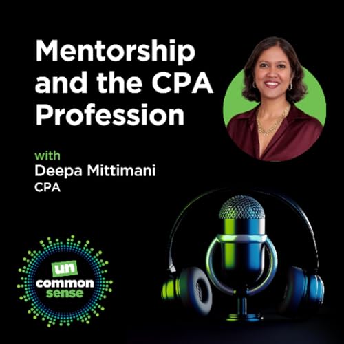 Mentorship and the CPA Profession with Deepa Mittimani CPA