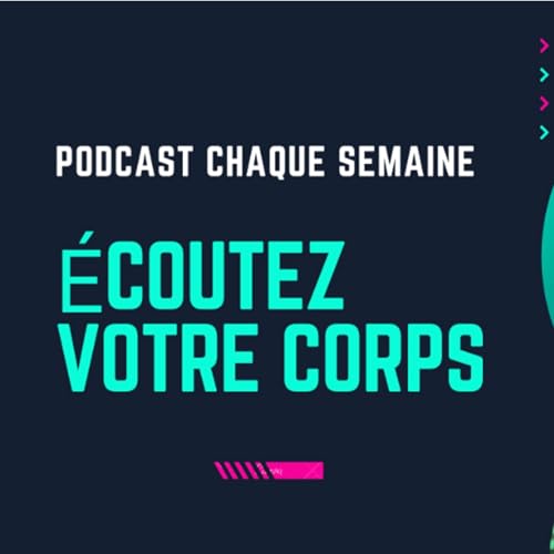 R&eacute;sonance : &Eacute;coutez votre Corps