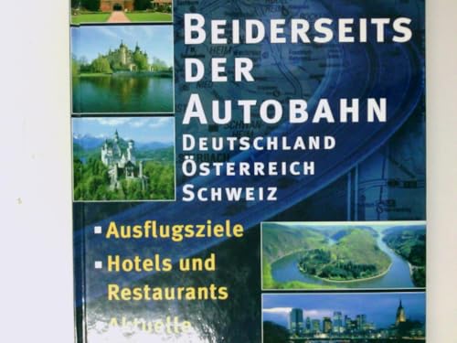 Beiderseits der Autobahn: in Deutschland, der Schweiz und in Österreich (KUNTH Bildband: Nachschlagewerke)
