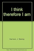 I think therefore I am B000730Z8W Book Cover