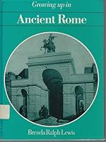 Growing Up in Ancient Rome (Growing Up) 0713433744 Book Cover