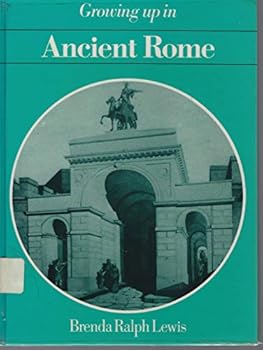 Hardcover Growing Up in Ancient Rome Book