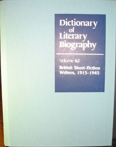 DLB 162: British Short Fiction Writers, 1915-1945 (Dictionary of Literary Biography, 162)      Hardcover – March 22, 1996