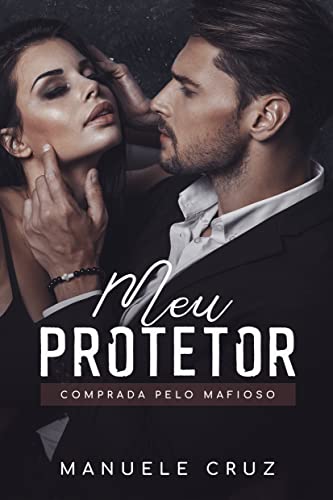 Meu protetor: Comprada pelo mafioso (Livro único)