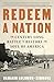 Redeem a Nation: The Century-Long Battle to Restore the Soul of America