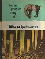 Young People's Story Of Sculpture B000GPE6BI Book Cover
