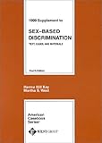 1999 Supplement to Text, Cases and Materials on Sex-Based Discrimination (American Casebooks)