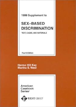 Paperback 1999 Supplement to Text, Cases and Materials on Sex-Based Discrimination (American Casebooks) Book