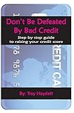 ceditura  Don\'t be Defeated by Bad Cedit: Step by step guide to raising your credit score: Volume 1