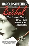  Bestial: The Savage Trail of a True American Monster