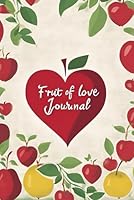 Fruit of Love Journal B09L3VX25F Book Cover