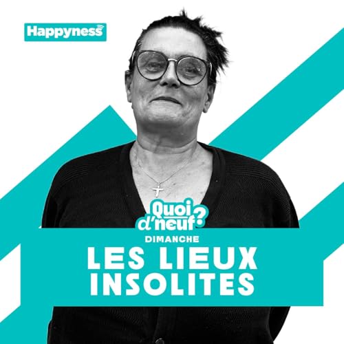 QDN Dimanche 14/09/25 - Les lieux insolites cover art