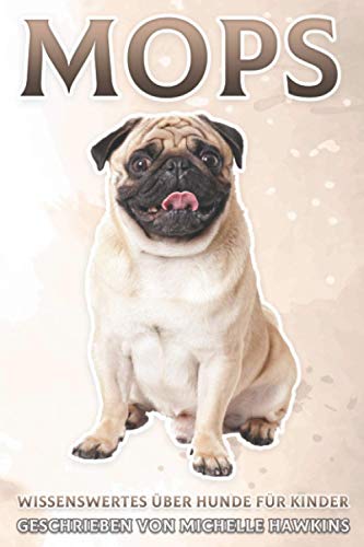 Mops: Wissenswertes über Hunde für Kinder #3 (German Edition)